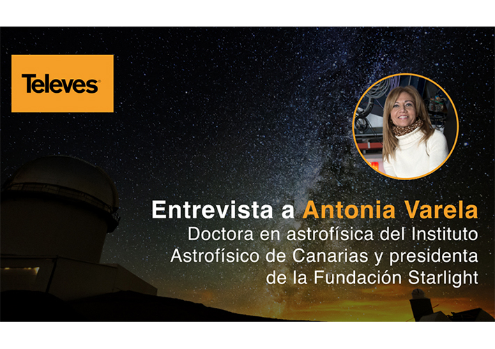 foto Entrevista dr Televes a Antonia Varela, doctora en Astrofísica en el IAC y presidenta de la Fundación Starlight